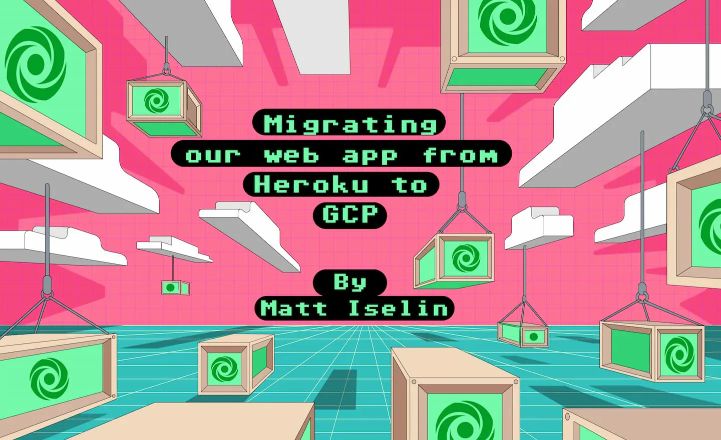 Cover artwork for the article “Migrating our Web App from Heroku to GCP”.