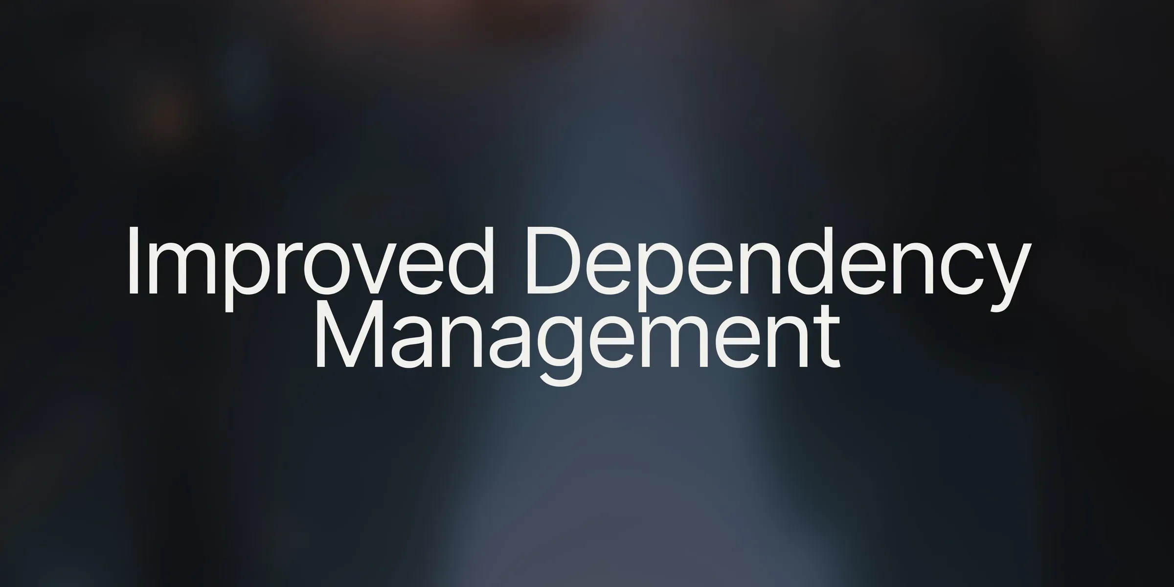 Cover artwork for the article “Improved Dependency Management”.